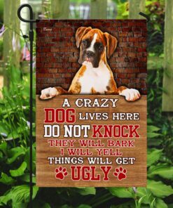 a crazy dog lives here boxer dog flag 3342