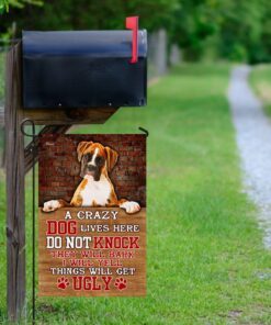 a crazy dog lives here boxer dog flag 3729