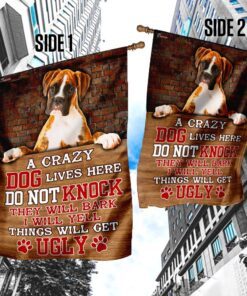 A Crazy Dog Lives Here Boxer Dog Flag