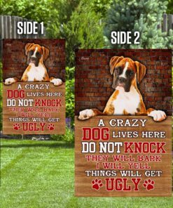a crazy dog lives here boxer dog flag 8770