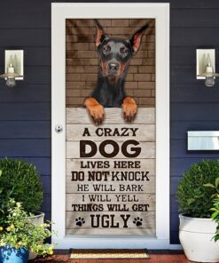 a crazy dog lives here doberman door cover 8067