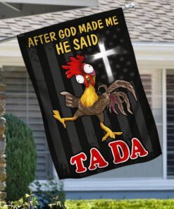 after god made me he said tada chicken flag qnn534f 1126