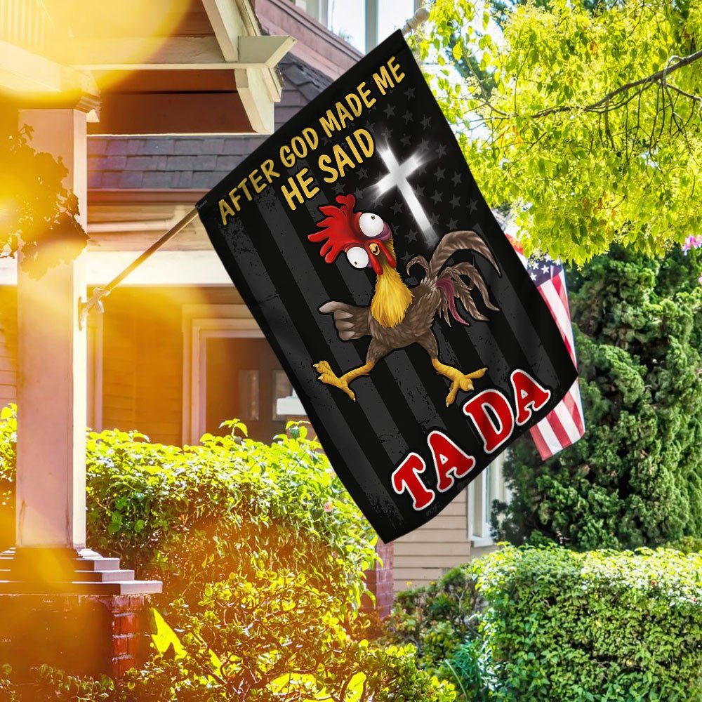 After God Made Me He Said Tada Chicken Flag QNN534F - Image 2