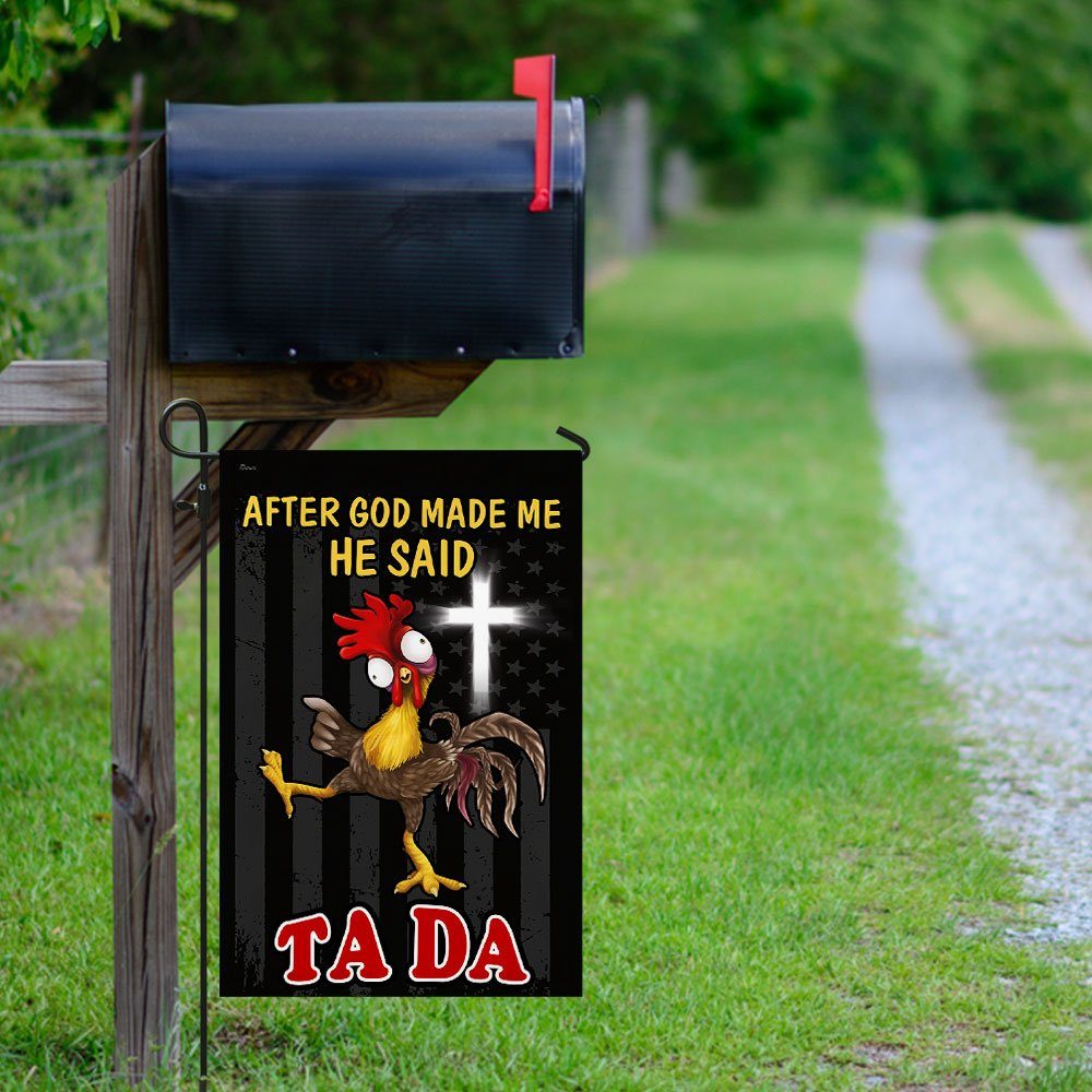 After God Made Me He Said Tada Chicken Flag QNN534F - Image 10