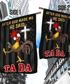 after god made me he said tada chicken flag qnn534f 6916