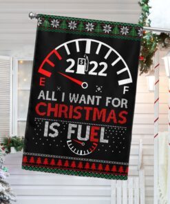 All I Want For Christmas Is Fuel 2022 Flag MLN725F