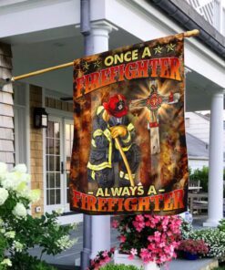 Always a Firefighter Flag NTB77F