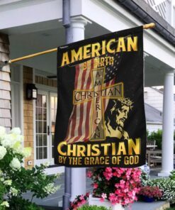 American By Birth Christian By The Grace Of God Flag