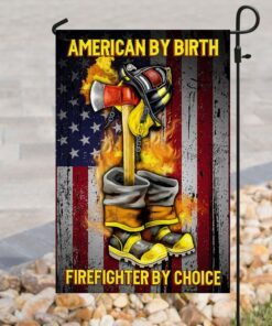american by birth firefighter by choice flag 5200