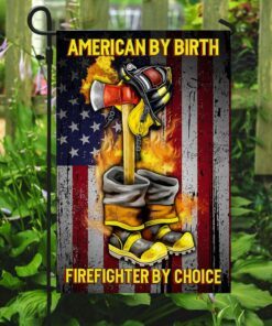 american by birth firefighter by choice flag 7558