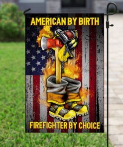 american by birth firefighter by choice flag 8316