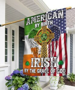 American By Birth Irish By The Grace Of God Flag MLN170F