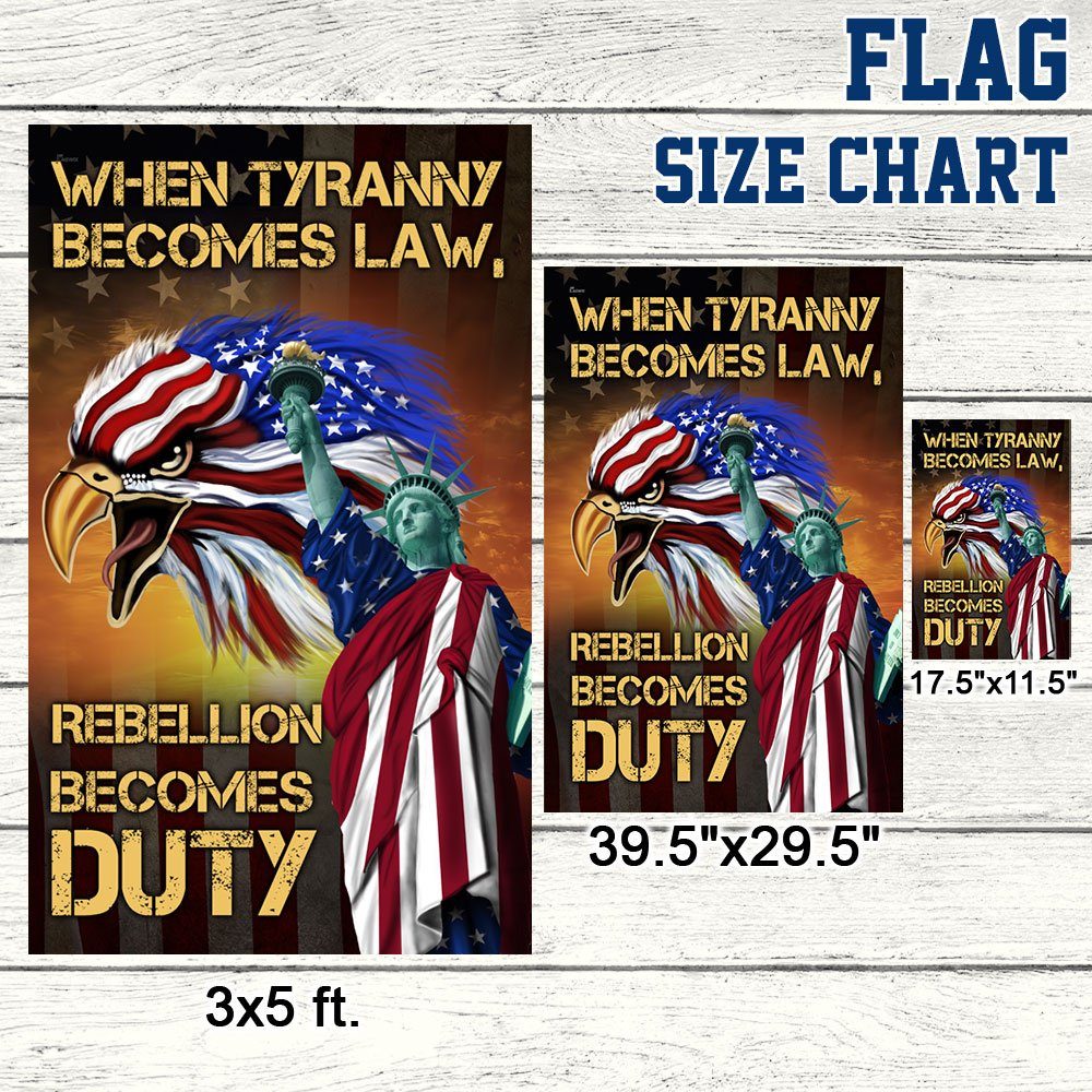 American Eagle Flag When Tyranny Becomes Law Rebellion Becomes Duty Flag MLN269F - Image 7