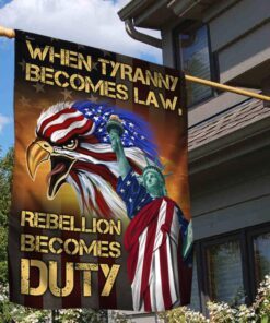 American Eagle Flag When Tyranny Becomes Law Rebellion Becomes Duty Flag MLN269F