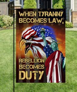 american eagle flag when tyranny becomes law rebellion becomes duty flag mln269f 6145