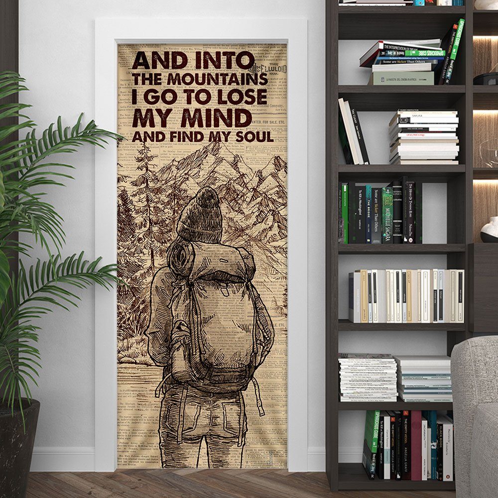 And Into The Mountains I Go To Lose My Mind And Find My Soul. Hiking Lover Door Cover - Image 4