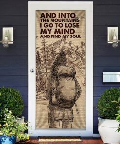 and into the mountains i go to lose my mind and find my soul. hiking lover door cover 3027