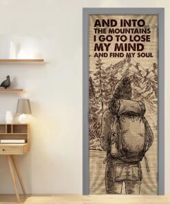 and into the mountains i go to lose my mind and find my soul. hiking lover door cover 3092