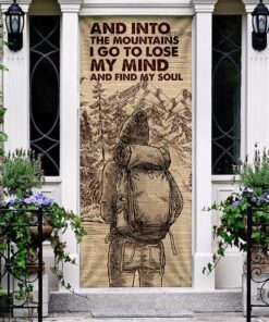 and into the mountains i go to lose my mind and find my soul. hiking lover door cover 7920