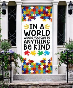 autism awareness in a world where you can be anything be kind door cover 6271