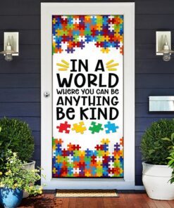 autism awareness in a world where you can be anything be kind door cover 6430