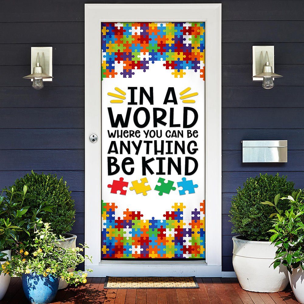 Autism Awareness In A World Where You Can Be Anything Be Kind Door Cover - Image 2