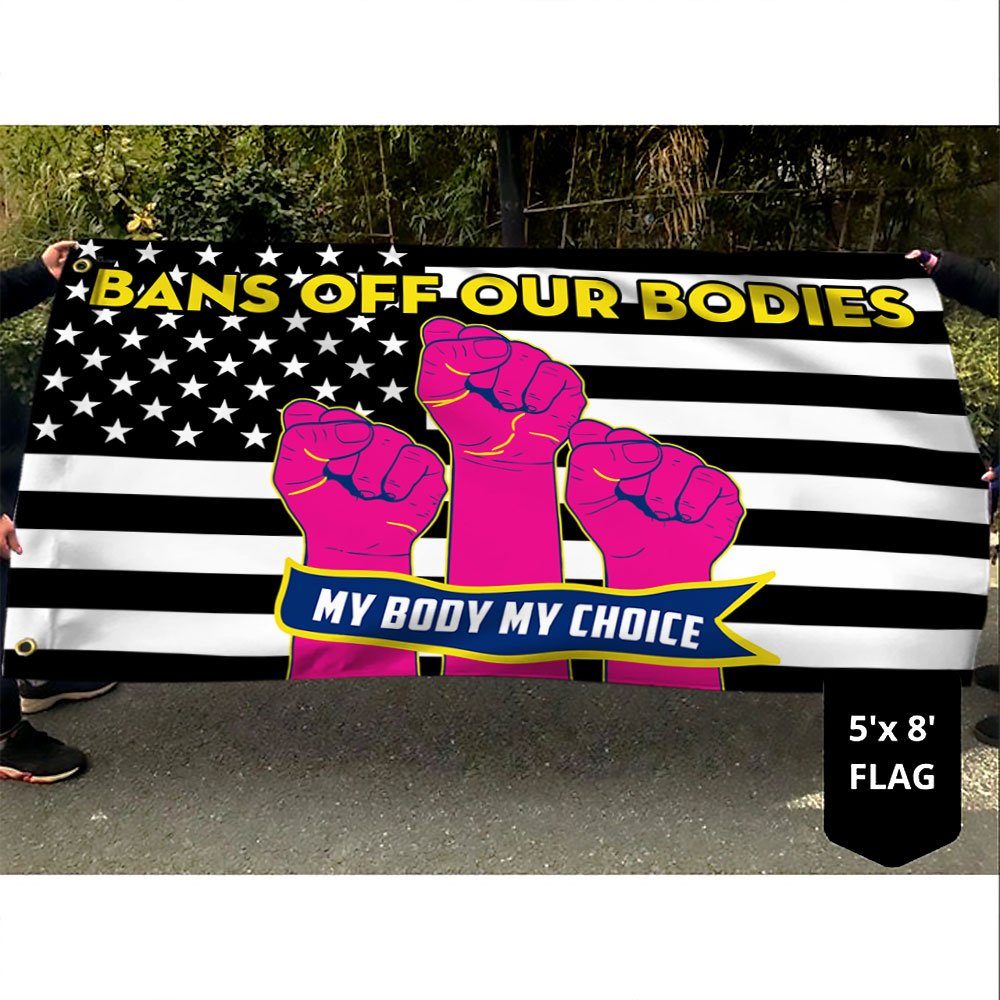 Bans Off Our Bodies Grommet Flag Abortion Laws My Body My Choice Women's Right TQN119GF - Image 5