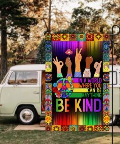 Be Kind Hippie Peace Sign Flag In A World Where You Can Be Anything Flag MLN468F