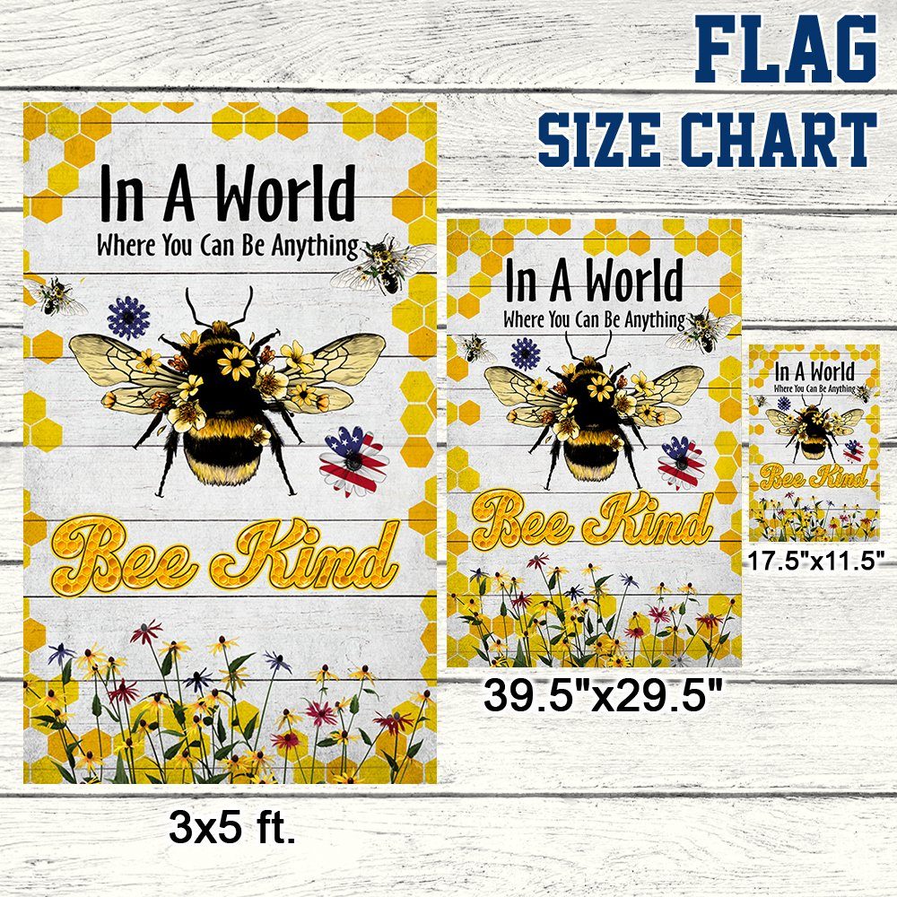 Bee Flag In A World Where You Can Be Anything  Bee Kind MLN333F - Image 7