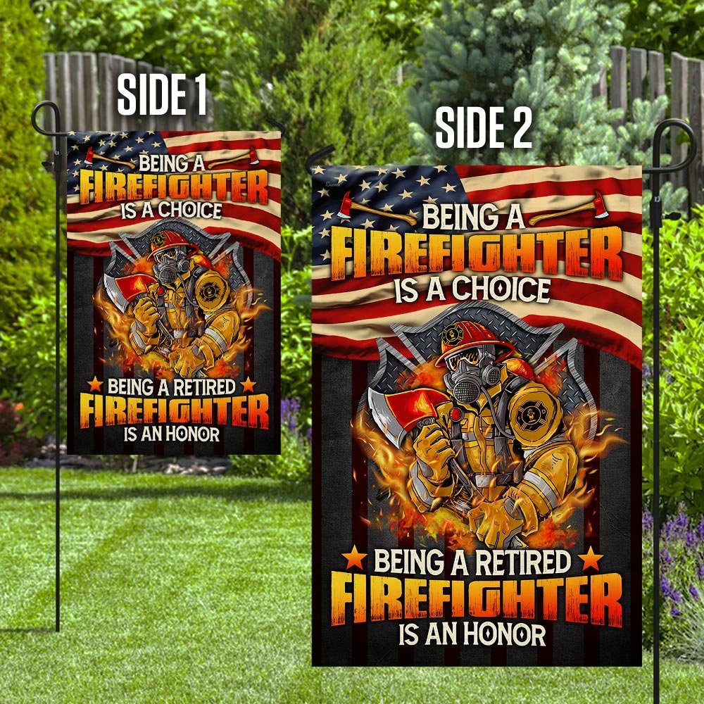 Being a Firefighter Is a Choice Being a Retired Firefighter Is an Honor Flag - Image 8