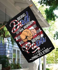 being dad is an honor being papa is priceless flag 3512
