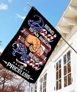 being dad is an honor being papa is priceless flag 7406