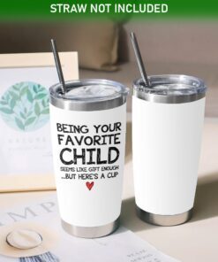 being your favorite child mom dad gifts 20oz white tumbler 5001