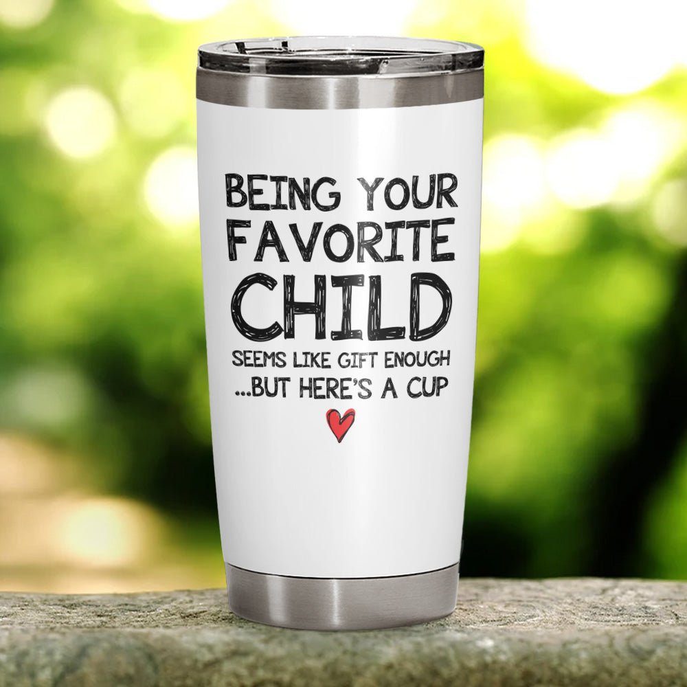 Being Your Favorite Child Mom Dad Gifts 20oz White Tumbler - Image 5