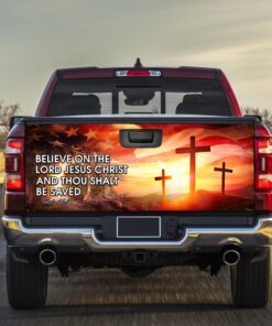 Believe On The Lord Jesus Christ Truck Tailgate Decal Sticker Wrap