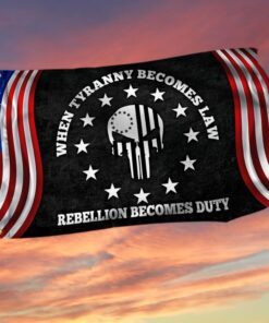 Betsy Ross 1776 Grommet Flag When Tyranny Becomes Law  Rebellion Becomes Duty TQN225GF