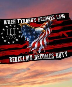 Betsy Ross Flag When Tyranny Becomes Law Rebellion Becomes Duty Flag THB3530GFv1