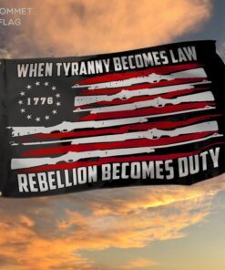 Betsy Ross Flag When Tyranny Becomes Law Rebellion Becomes Duty Grommet Flag QNK851GF