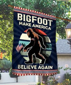 Bigfoot Flag Bigfoot Make America Believe Again MLH2105F