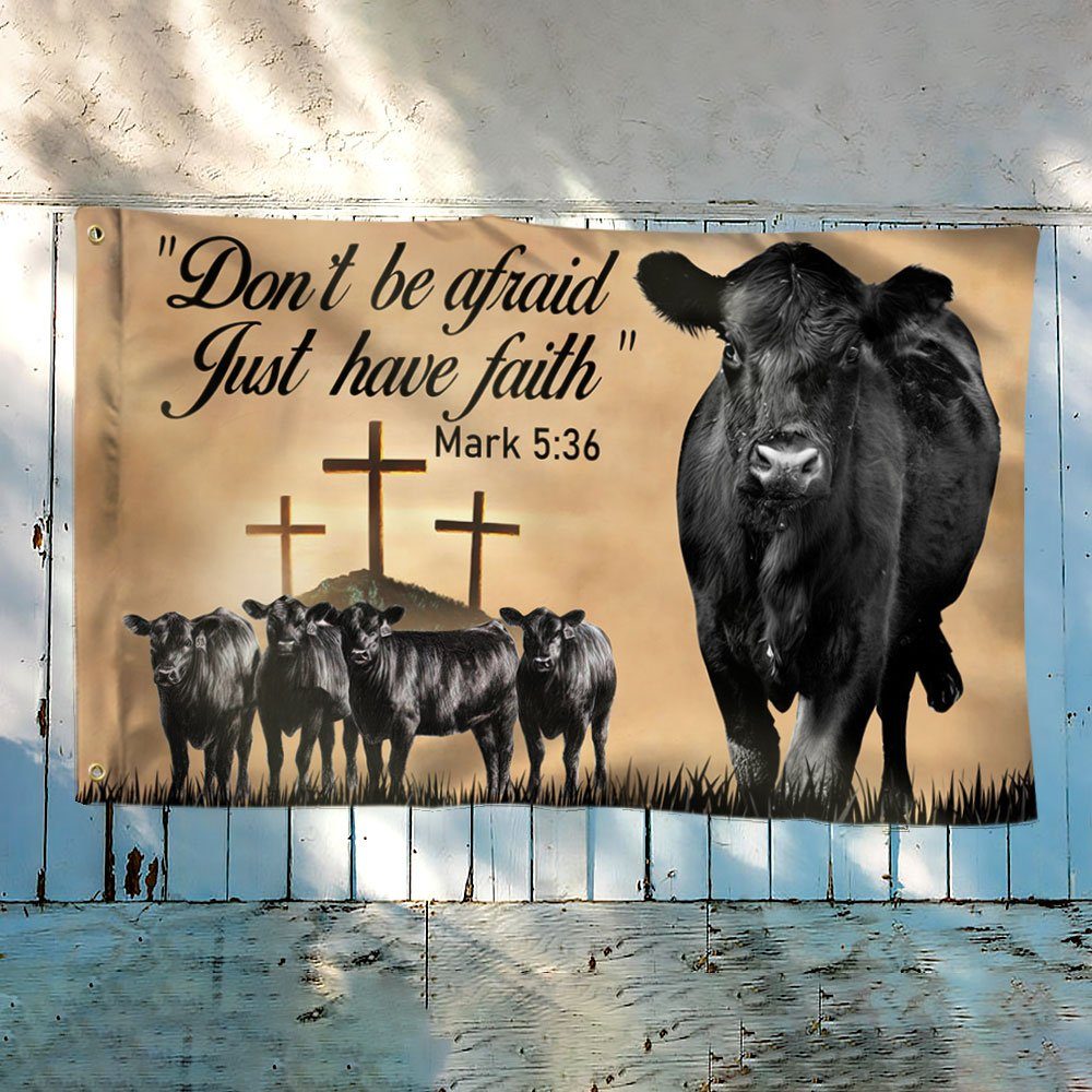Black Angus Cattle Grommet Flag Don't Be Afraid Just Have Faith DDH3091GFv1 - Image 2