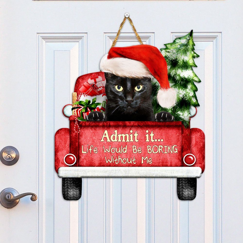 Black Cat Christmas Wooden Sign, Life Would Be Boring Without Me QNN594WDv3 - Image 3