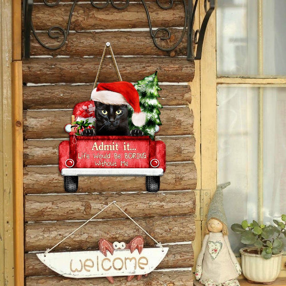 Black Cat Christmas Wooden Sign, Life Would Be Boring Without Me QNN594WDv3 - Image 5