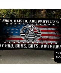 born, raised, and protected by god, guns, guts, and glory grommet flag mlh1909gf 1984