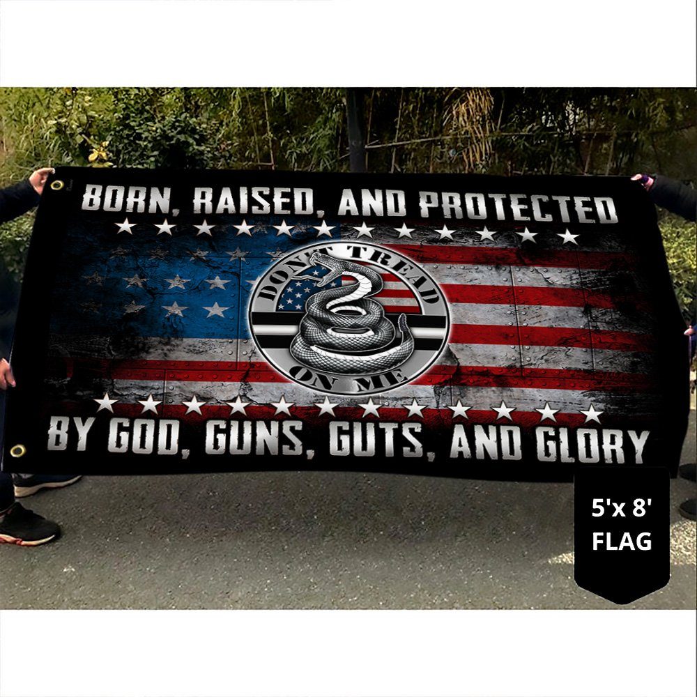 Born, Raised, And Protected By God, Guns, Guts, And Glory Grommet Flag MLH1909GF - Image 3