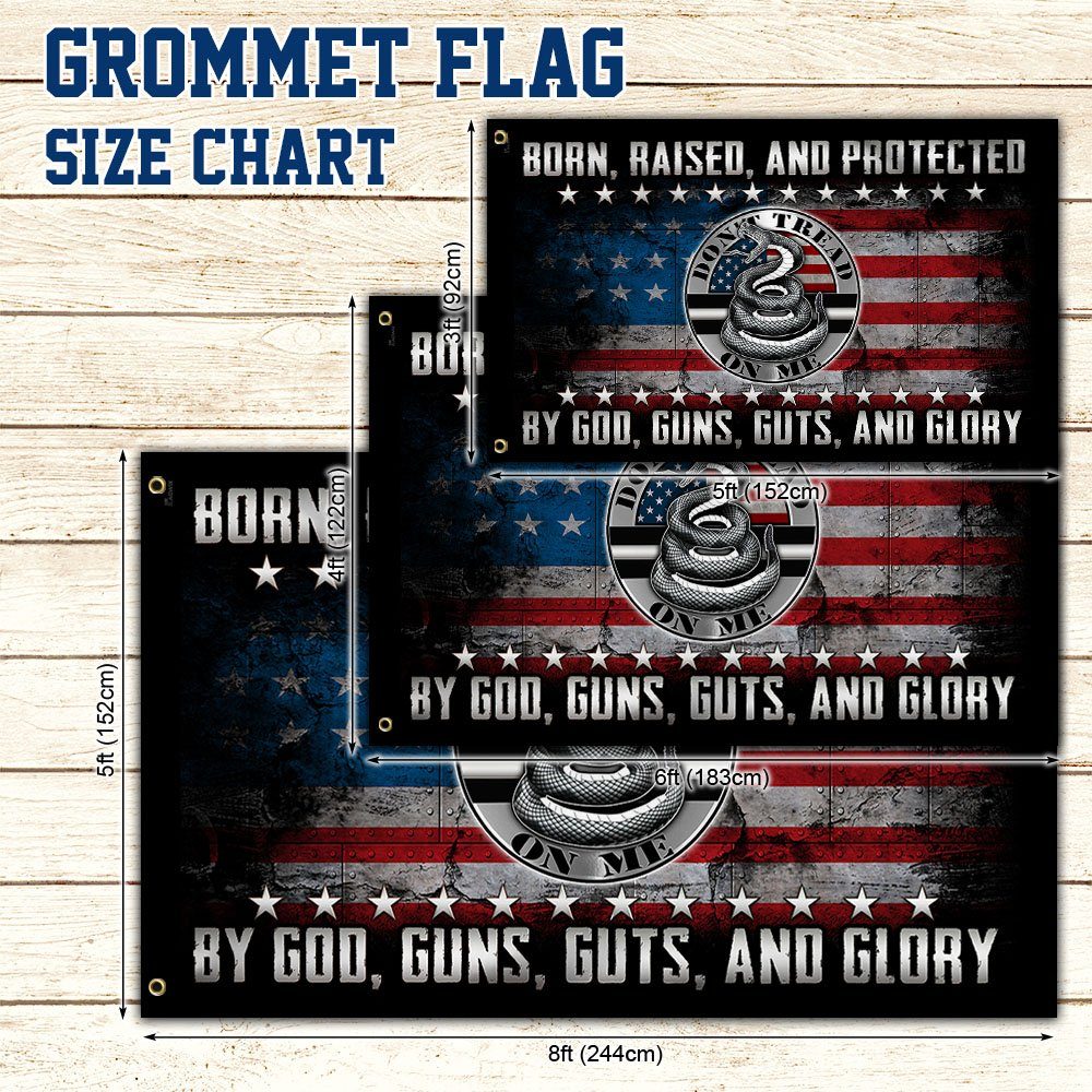 Born, Raised, And Protected By God, Guns, Guts, And Glory Grommet Flag MLH1909GF - Image 4