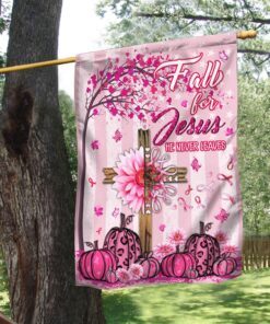 breast cancer awareness flag fall for jesus he never leaves mlh1846f 5798
