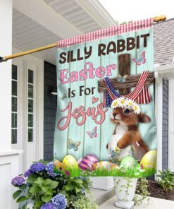 Bunny Happy Easter Flag Silly Rabbit Easter Is For Jesus LHA1992F