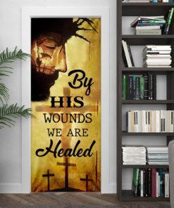 by his wounds we are healed door cover 4016