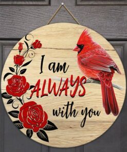Cardinal. I Am Always With You Round Wooden Sign THH3240WD