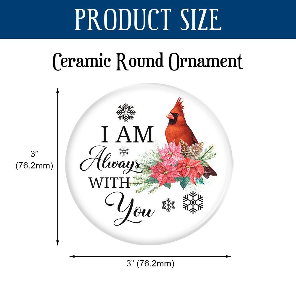 Cardinal Ornament, I Am Always With You Memorial Ornament, Christmas In Heaven, Remembrance Gift, Cardinal Memorial Christmas Ornament TQN531Ov3 - Image 7